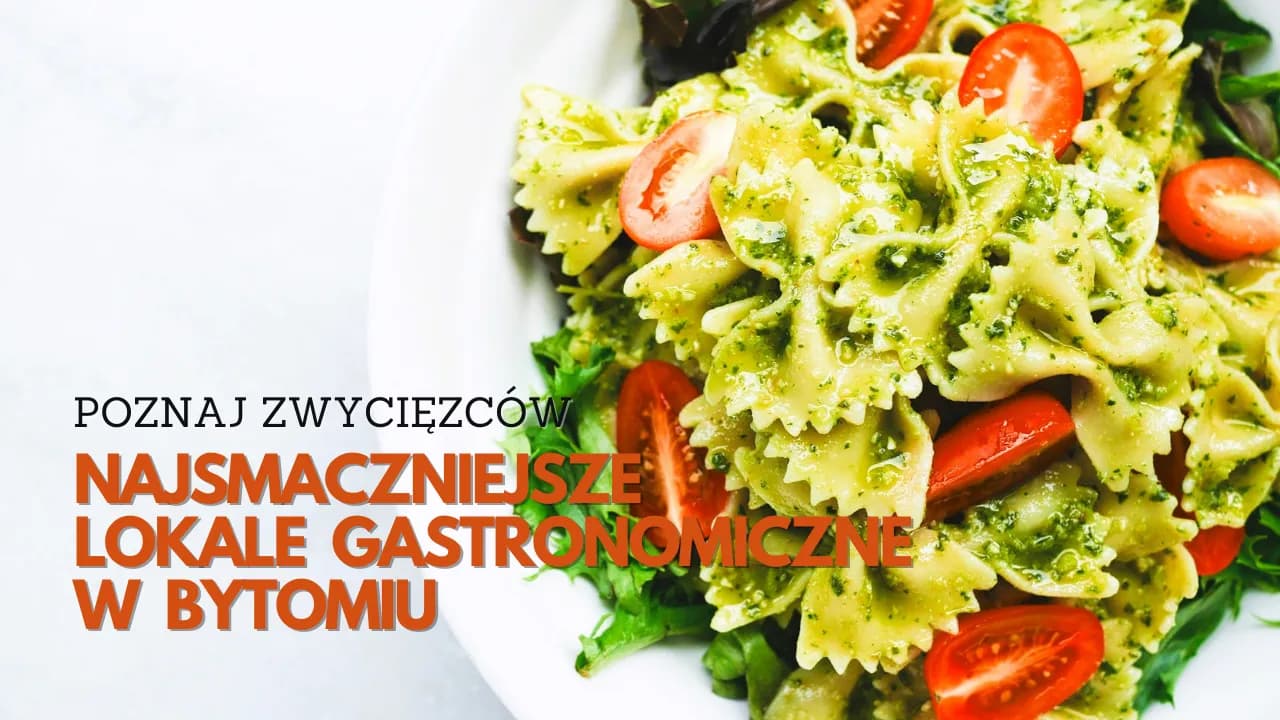 Bytom gdzie zjeść: odkryj najlepsze miejsca na smaczne dania